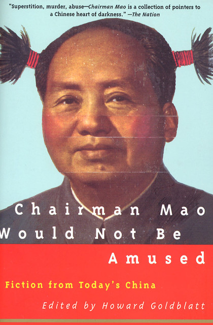 Chairman Mao Would Not Be Amused, Howard Goldblatt
