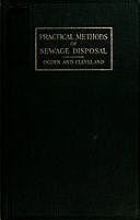 Practical Methods of Sewage Disposal For Residences, Hotels and Institutions, Henry N.Ogden, H. Burdett Cleveland