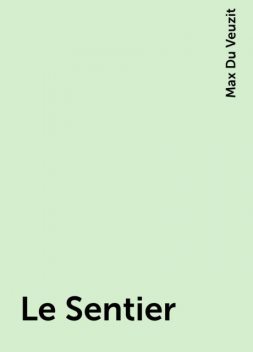 Le Sentier, Max Du Veuzit