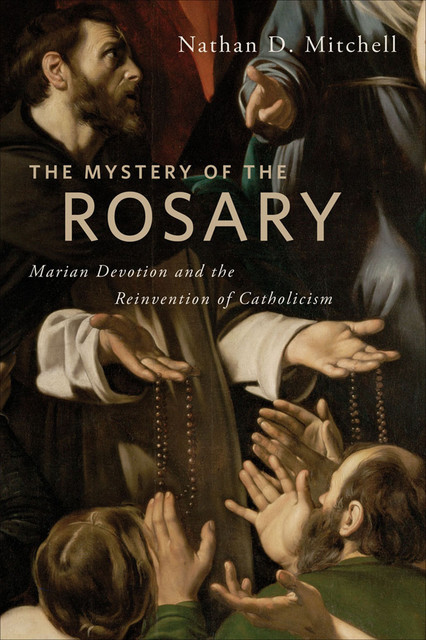 The Mystery of the Rosary, Nathan D.Mitchell