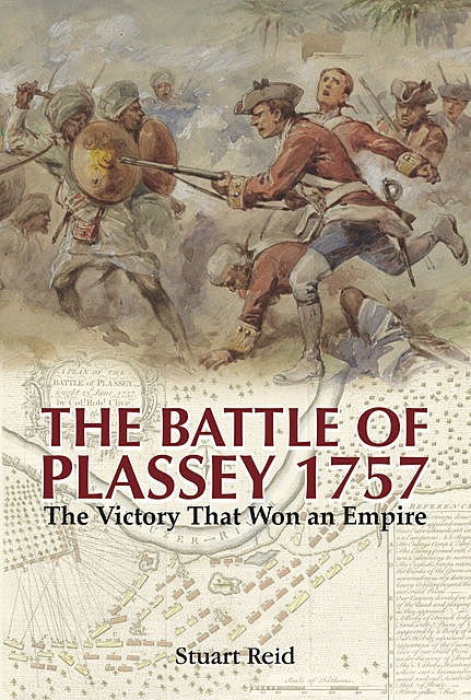 The Battle of Plassey 1757, Stuart Reid