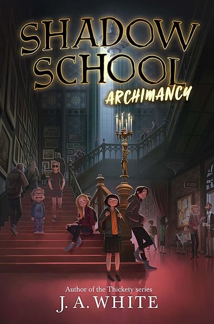 Shadow School #1: Archimancy, J.A. White