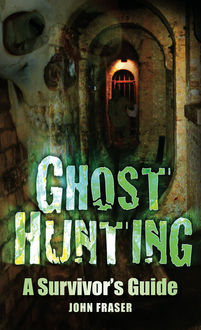Ghost Hunting, John Fraser