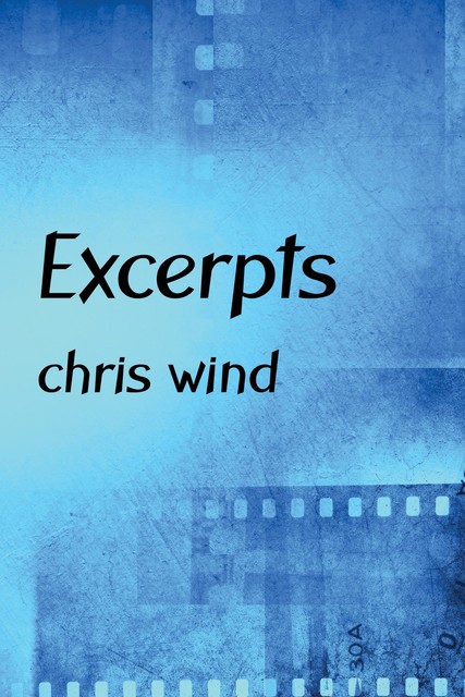 Excerpts, Chris Wind