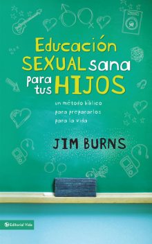 Educación sexual sana para tus hijos, Jim Burns