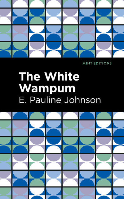 The White Wampum, E.Pauline Johnson