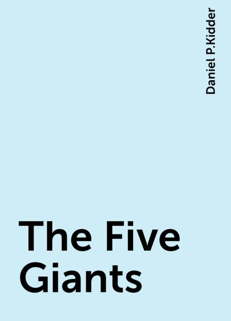 The Five Giants, Daniel P.Kidder