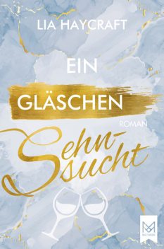 Ein Gläschen Sehnsucht, Lia Haycraft