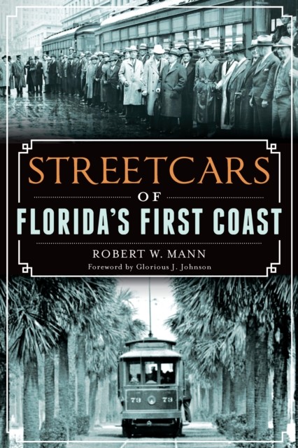 Streetcars of Florida's First Coast, Robert Mann