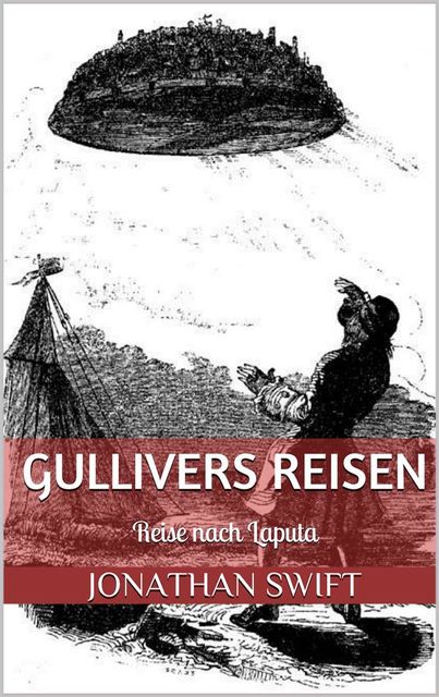 Gullivers Reisen. Dritter Band – Reise nach Laputa (Illustriert), Jonathan Swift