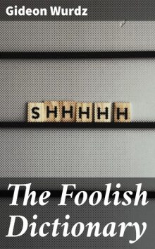 The Foolish Dictionary, Gideon Wurdz