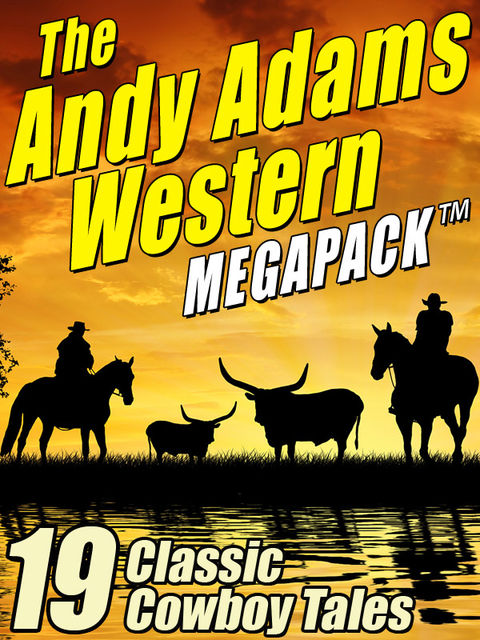 The Andy Adams Western MEGAPACK ™, Andy Adams