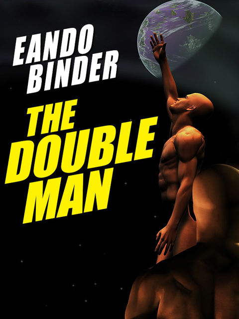 The Double Man, Eando Binder