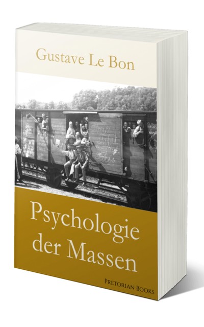 Psychologie der Massen (Gustave Le Bon), Gustave Le Bon, Psychologie der Massen