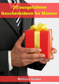 20 ausgefallene Geschenke für Männer, Melissa Gusko