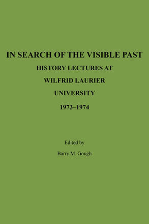 In Search of the Visible Past, Barry Gough