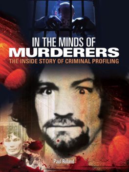 In The Minds of Murderers, Paul Roland