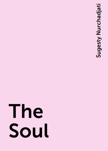 The Soul, Sugesty Nurchadjati