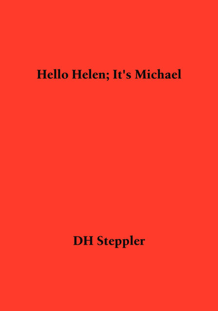 Hello Helen; It's Michael, DH Steppler