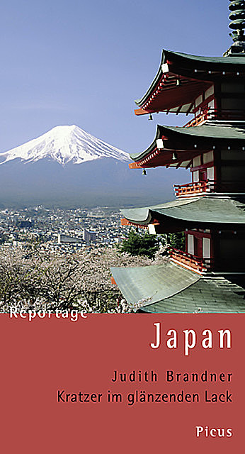 Reportage Japan. Kratzer im glänzenden Lack, Judith Brandner
