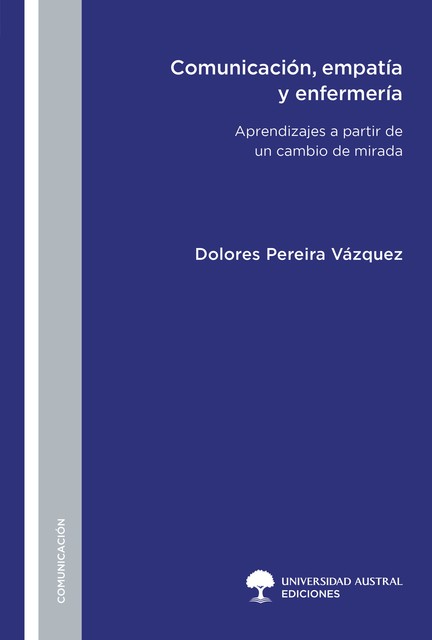 Comunicación, empatía y enfermería, María Dolores Pereira Vázquez
