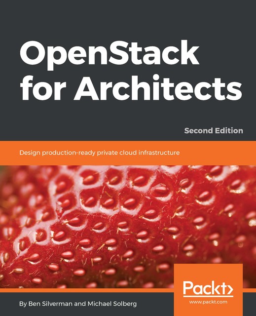 OpenStack for Architects, Ben Silverman, Michael Solberg