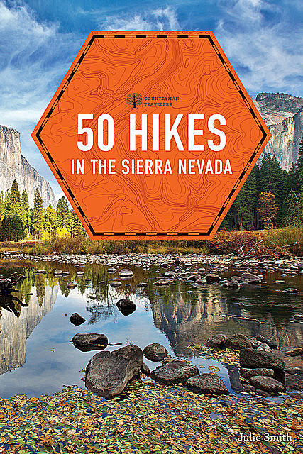 50 Hikes in the Sierra Nevada (2nd Edition) (Explorer's 50 Hikes), Julie Smith