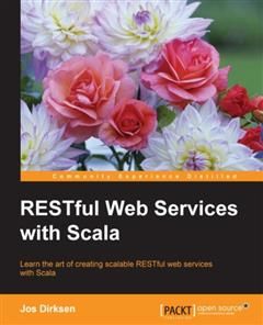 RESTful Web Services with Scala, Jos Dirksen
