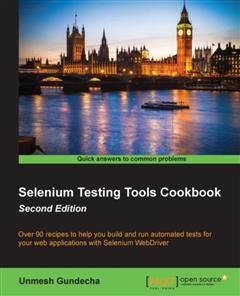Selenium Testing Tools Cookbook – Second Edition, Unmesh Gundecha
