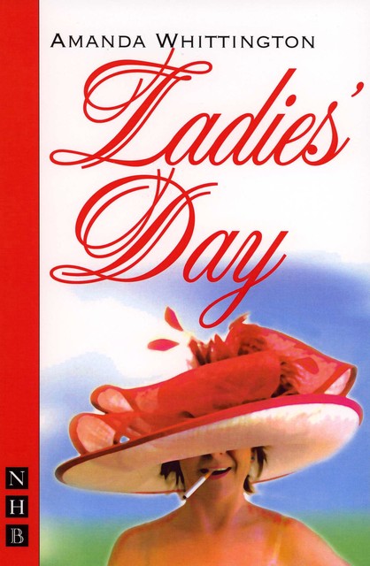 Ladies' Day (NHB Modern Plays), Amanda Whittington