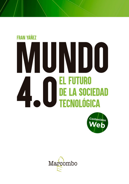 Mundo 4.0 – El futuro de la sociedad tecnológica, Francisco Yañez Brea