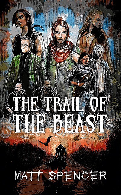 The Trail of the Beast, Matt Spencer