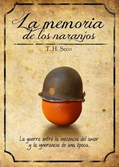 La Memoria De Los Naranjos, T.H. Seco