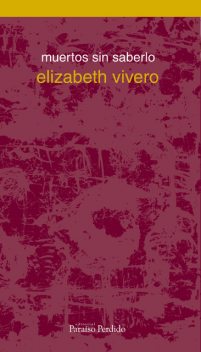 Muertos sin saberlo, Elizabeth Vivero