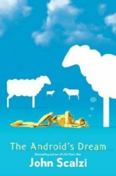 The Android's Dream, John Scalzi