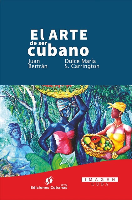 El arte de ser cubano, Dulce María Sotolongo Carrington, Juan Bertrán