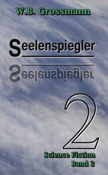 Seelenspiegler, W.B. Grossmann