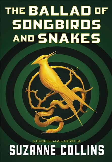 The Ballad of Songbirds and Snakes (A Hunger Games Novel) (The Hunger Games), Suzanne Collins