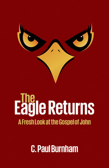 The Eagle Returns, C. Paul Burnham