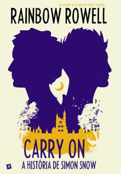 Carry On – A História de Simon Snow, Rainbow Rowell