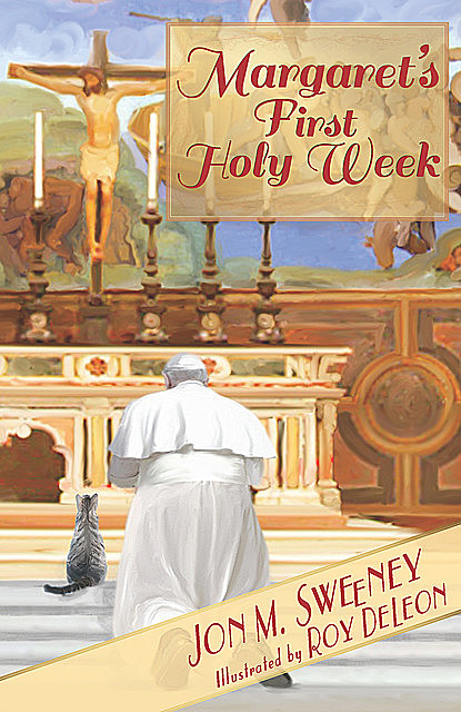 Margaret's First Holy Week, Jon M.Sweeney