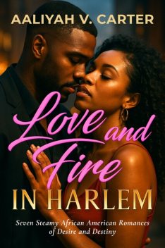 Love and Fire in Harlem, Aaliyah V. Carter