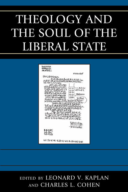 Theology and the Soul of the Liberal State, Leonard V.Kaplan