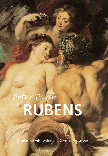 Peter Paul Rubens, Maria Varshavskaya, Xenia Yegorova