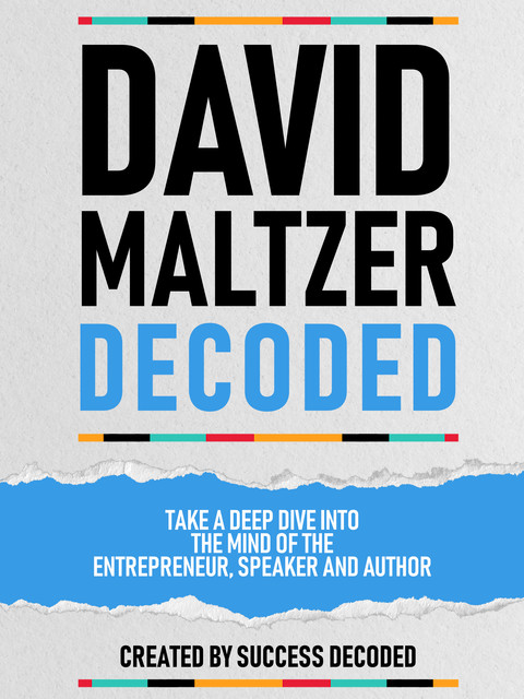David Maltzer Decoded, Success Decoded