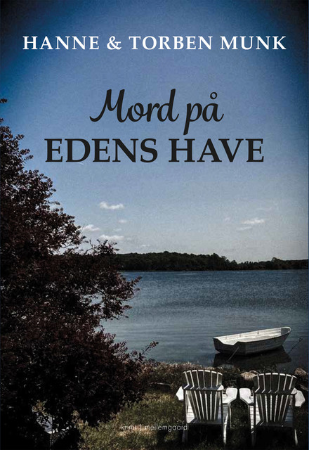 MORD PÅ EDENS HAVE, Hanne Munk, Torben Munk
