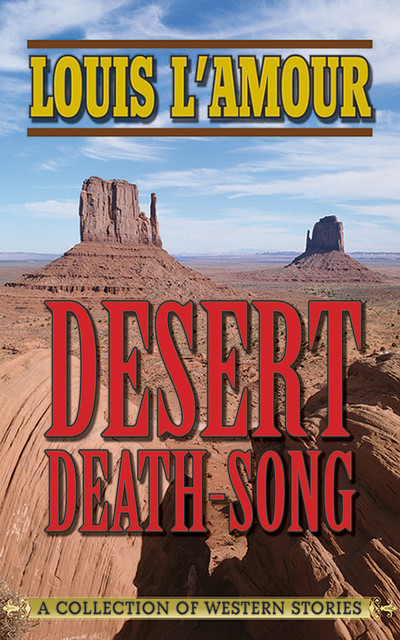 Desert Death-Song, Louis L'Amour