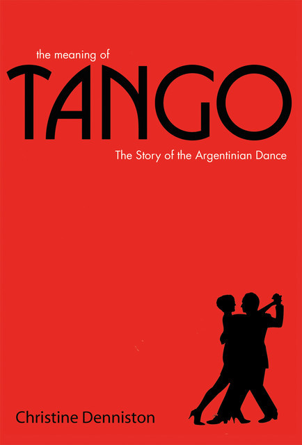 The Meaning Of Tango, Christine Denniston
