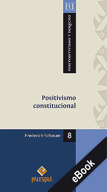 Positivismo constitucional, Frederick Schauer