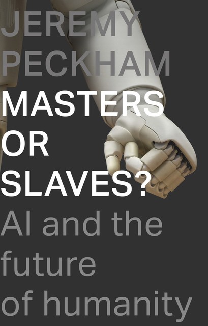 Masters or Slaves, Jeremy Peckham